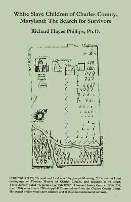 Weiße Sklavenkinder aus Charles County, Maryland: Die Suche nach Überlebenden - White Slave Children of Charles County, Maryland: The Search for Survivors