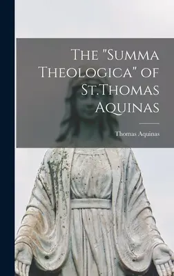 Die Summa Theologica des heiligen Thomas von Aquin - The Summa Theologica of St.Thomas Aquinas