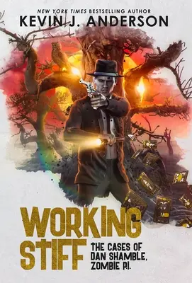 Arbeitsstarre: Dan Shamble, Zombie Privatdetektiv. - Working Stiff: Dan Shamble, Zombie P.I.