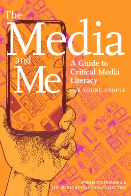 Die Medien und ich: Ein Leitfaden für kritische Medienkompetenz für junge Menschen - The Media and Me: A Guide to Critical Media Literacy for Young People