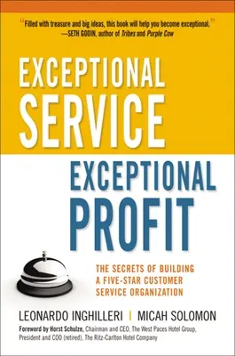 Außergewöhnlicher Service, außergewöhnlicher Gewinn: Die Geheimnisse des Aufbaus einer Fünf-Sterne-Kundendienstorganisation - Exceptional Service, Exceptional Profit: The Secrets of Building a Five-Star Customer Service Organization