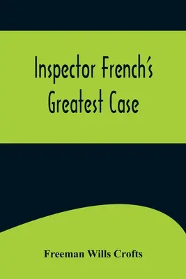 Der größte Fall von Inspektor French - Inspector French's Greatest Case