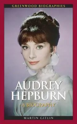 Audrey Hepburn: Eine Biographie - Audrey Hepburn: A Biography