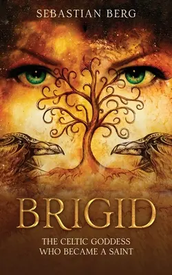 Brigid: Die keltische Göttin, die eine Heilige wurde - Brigid: The Celtic Goddess Who Became A Saint