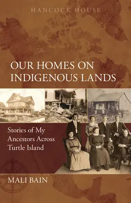 Unsere Häuser auf indigenem Land: Geschichten von meinen Vorfahren auf Turtle Island - Our Homes on Indigenous Lands: Stories of My Ancestors Across Turtle Island