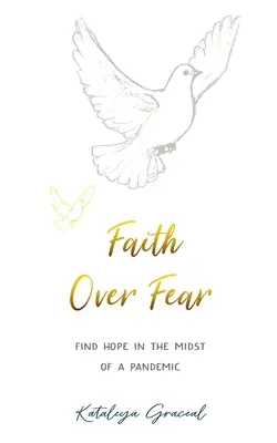 Faith Over Fear: Find Hope in the Midst of a Pandemic - Sonderausgabe mit alternativem Einband - Faith Over Fear: Find Hope in the Midst of a Pandemic - Special cover alternative edition