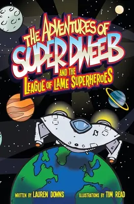 Die Abenteuer von Super Dweeb und der Liga der lahmen Superhelden - The Adventures of Super Dweeb and the League of Lame Superheroes