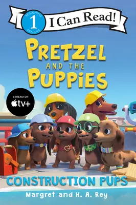 Pretzel und die Welpen: Bau-Welpen - Pretzel and the Puppies: Construction Pups