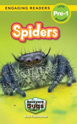 Spinnen: Käfer und Krabbeltiere im Garten (Fesselnde Lektüre, Stufe Pre-1) - Spiders: Backyard Bugs and Creepy-Crawlies (Engaging Readers, Level Pre-1)