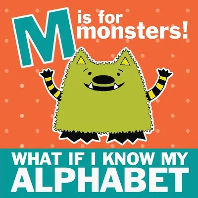 M steht für Monster: Was wäre, wenn ich mein Alphabet kennen würde? - M is for Monsters: What if I Know My Alphabet