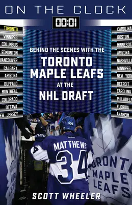 Auf der Uhr: Toronto Maple Leafs: Hinter den Kulissen der Toronto Maple Leafs beim NHL Draft - On the Clock: Toronto Maple Leafs: Behind the Scenes with the Toronto Maple Leafs at the NHL Draft