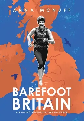 Barfuß-Großbritannien: Ein Laufabenteuer wie kein anderes - Barefoot Britain: A running adventure like no other