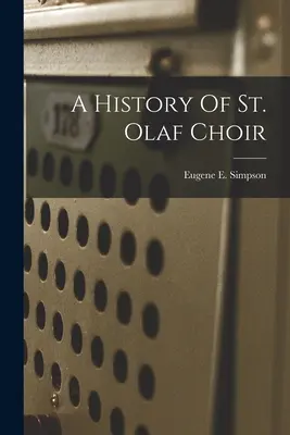 Die Geschichte des St. Olaf Chors - A History Of St. Olaf Choir