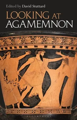 Agamemnon ansehen - Looking at Agamemnon