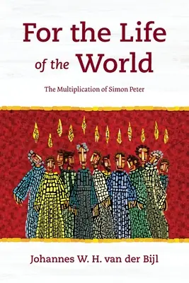 Für das Leben der Welt: Die Vermehrung des Simon Petrus - For the Life of the World: The Multiplication of Simon Peter