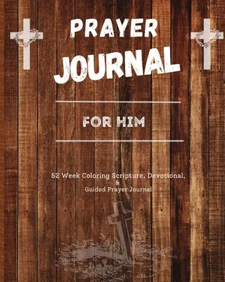 Gebetsjournal für ihn: 52 Wochen mit Bibelstellen, Andachten und geführten Gebeten - Prayer Journal For Him: 52 week scripture, devotional, and guided prayer journal