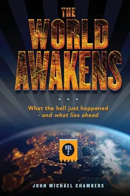 The World Awakens: Was zur Hölle gerade passiert ist - und was noch vor uns liegt (Band Zwei) - The World Awakens: What the Hell Just Happened-and What Lies Ahead (Volume Two)