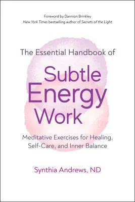 Subtile Energiearbeit: Meditative Übungen für Heilung, Selbstfürsorge und inneres Gleichgewicht - Subtle Energy Work: Meditative Exercises for Healing, Self-Care, and Inner Balance