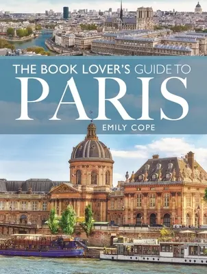 Der Pariser Führer für Bücherliebhaber - The Book Lover's Guide to Paris