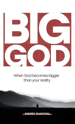 Großer Gott: Wenn Gott größer wird als deine Realität - Big God: When God becomes bigger than your reality