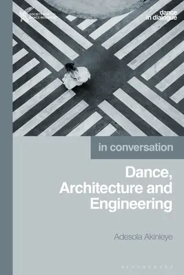 Tanz, Architektur und Ingenieurwesen - Dance, Architecture and Engineering