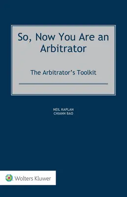 So, jetzt sind Sie ein Schiedsrichter: Der Werkzeugkasten des Schiedsrichters - So, Now You Are an Arbitrator: The Arbitrator's Toolkit