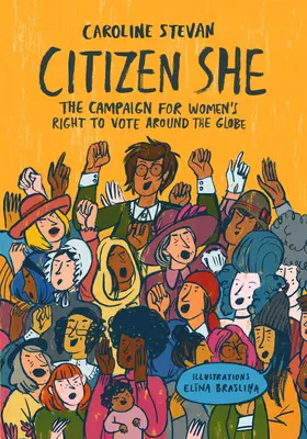 Citizen She!: Die weltweite Kampagne für das Wahlrecht der Frauen - Citizen She!: The Global Campaign for Women's Voting Rights