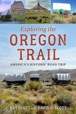 Die Erkundung des Oregon Trail: Amerikas historischer Road Trip - Exploring the Oregon Trail: America's Historic Road Trip
