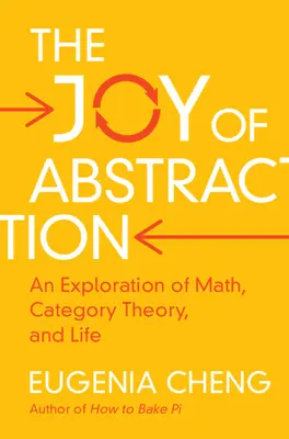 Die Freude an der Abstraktion: Eine Erkundung von Mathematik, Kategorientheorie und Leben - The Joy of Abstraction: An Exploration of Math, Category Theory, and Life