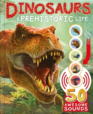 Dinosaurier und prähistorisches Leben: Mit 50 fantastischen Geräuschen! - Dinosaurs and Prehistoric Life: With 50 Awesome Sounds!