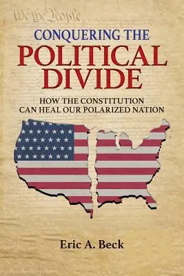 Die Überwindung der politischen Kluft: Wie die Verfassung unsere polarisierte Nation heilen kann - Conquering the Political Divide: How the Constitution Can Heal Our Polarized Nation