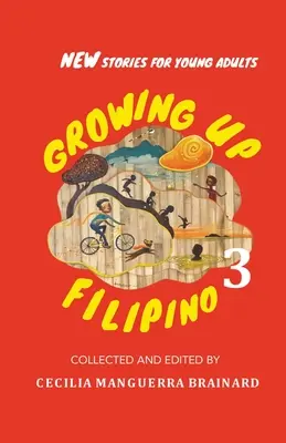 Growing Up Filipino 3: Neue Geschichten für junge Erwachsene - Growing Up Filipino 3: New Stories for Young Adults