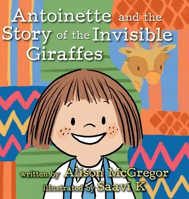 Antoinette und die Geschichte von den unsichtbaren Giraffen - Antoinette and the Story of the Invisible Giraffes
