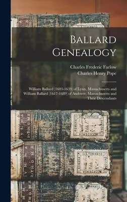 Ballard Genealogie: William Ballard (1603-1639) aus Lynn, Massachusetts und William Ballard (1617-1689) aus Andover, Massachusetts und ihre - Ballard Genealogy: William Ballard (1603-1639) of Lynn, Massachusetts and William Ballard (1617-1689) of Andover, Massachusetts and Their