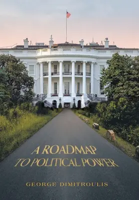 Ein Fahrplan zur politischen Macht - A Roadmap to Political Power