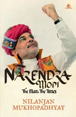 Narendra Modi: Der Mann, die Zeiten - Narendra Modi: The Man, the Times