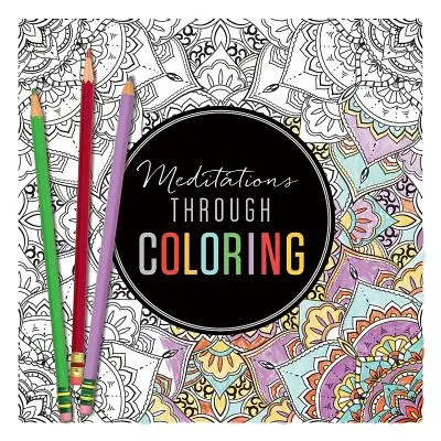 Meditationen durch Ausmalen - Meditations Through Coloring