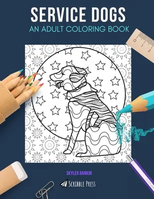 Diensthunde: EIN ERWACHSENENMALBUCH: Ein Diensthunde-Malbuch für Erwachsene - Service Dogs: AN ADULT COLORING BOOK: A Service Dogs Coloring Book For Adults