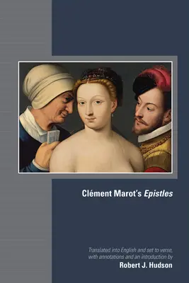 Clment Marot's Briefe: Band 582 - Clment Marot's Epistles: Volume 582