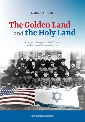 Das Goldene Land und das Heilige Land: Das amerikanische Judentum und der Yishuv in der spätosmanischen Zeit - The Golden Land and the Holy Land: American Jewry and the Yishuv in the Late Ottoman Period