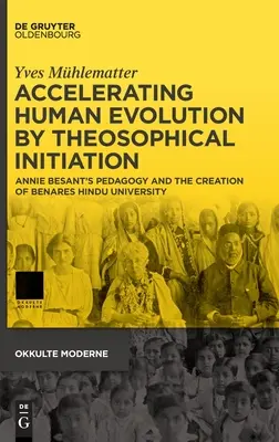 Die Beschleunigung der menschlichen Evolution durch theosophische Einweihung - Accelerating Human Evolution by Theosophical Initiation
