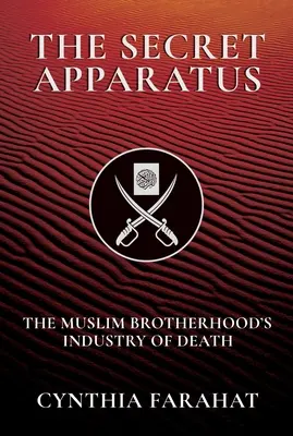 Der geheime Apparat: Die Industrie des Todes der Muslimbruderschaft - The Secret Apparatus: The Muslim Brotherhood's Industry of Death