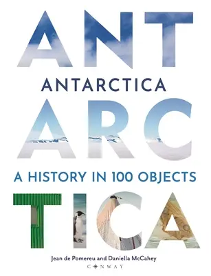 Die Antarktis: Eine Geschichte in 100 Objekten - Antarctica: A History in 100 Objects