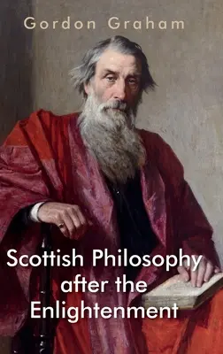 Scottish Philosophy After the Enlightenment (Schottische Philosophie nach der Aufklärung) - Scottish Philosophy After the Enlightenment