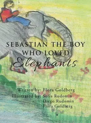 SEBASTIAN, DER JUNGE, DER ELEFANTEN LIEBTE - SEBASTIAN THE BOY WHO LOVED Elephants
