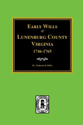 Frühe Testamente von Lunenburg County, Virginia, 1746-1765 - Early Wills of Lunenburg County, Virginia, 1746-1765