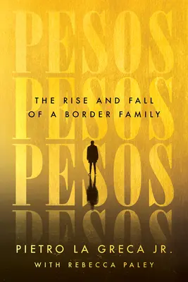 Pesos: Aufstieg und Fall einer Familie an der Grenze - Pesos: The Rise and Fall of a Border Family