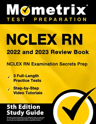 NCLEX RN 2022 und 2023 Review Book - NCLEX RN Examination Secrets Prep, 3 Full-Length Practice Tests, Step-by-Step Video Tutorials: [5. Auflage Studie - NCLEX RN 2022 and 2023 Review Book - NCLEX RN Examination Secrets Prep, 3 Full-Length Practice Tests, Step-by-Step Video Tutorials: [5th Edition Study