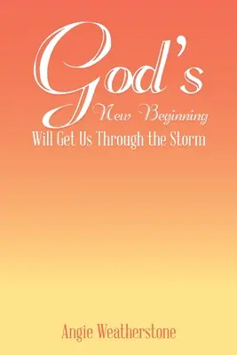 Gottes Neubeginn wird uns durch den Sturm bringen - God's New Beginning Will Get Us Through the Storm