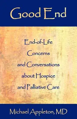 Gutes Ende: Sorgen am Lebensende und Gespräche über Hospiz- und Palliativversorgung - Good End: End-Of-Life Concerns and Conversations about Hospice and Palliative Care
